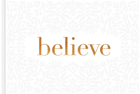 Believe -- A Gift Book for the Holidays, Encour... 1943200351 Book Cover