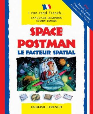 Space Postman/le Facteur Spatial (I Can Read Fr... [French] 0764158767 Book Cover