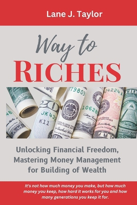 Way to Riches: Unlocking Financial Freedom, Mas... B0CSDKH5H1 Book Cover