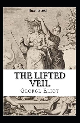 Paperback The Lifted Veil Illustrated Book