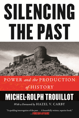Silencing the Past: Power and the Production of... 0807080535 Book Cover