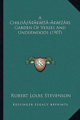 A Child's Garden Of Verses And Underwoods (1907) 1166462161 Book Cover