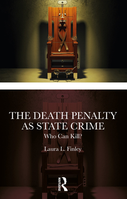 The Death Penalty as State Crime: Who Can Kill? 103247002X Book Cover