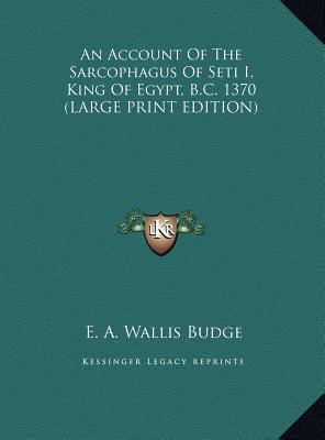 An Account Of The Sarcophagus Of Seti I, King O... [Large Print] 1169895956 Book Cover