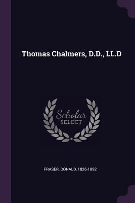 Thomas Chalmers, D.D., LL.D 1378176901 Book Cover