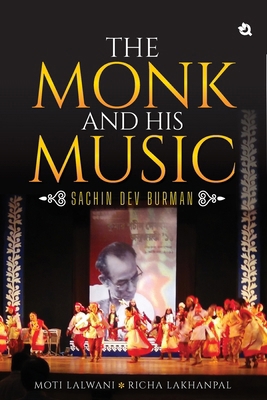The Monk and His Music - Sachin Dev Burman 8119263871 Book Cover