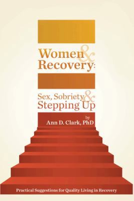 Women & Recovery: Sex, Sobriety, & Stepping Up:... 1475972822 Book Cover