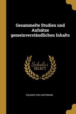 Gesammelte Studien und Aufsätze gemeinverständl... [German] 0274474867 Book Cover