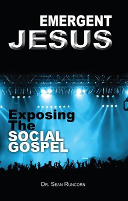 Paperback Emergent Jesus : Exposing the Social Gospel Book