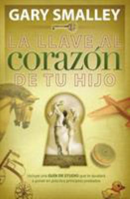 La Llave Al Coraz?n de Tu Hijo B007CZMK3Q Book Cover