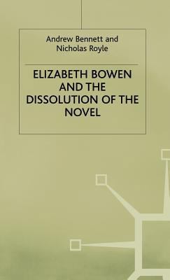 Elizabeth Bowen and the Dissolution of the Nove... 0333607600 Book Cover