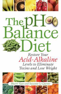 The PH Balance Diet: Restore Your Acid-Alkaline... 1569756074 Book Cover