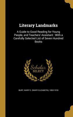 Literary Landmarks: A Guide to Good Reading for... 1371150168 Book Cover