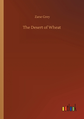 The Desert of Wheat 3752304952 Book Cover