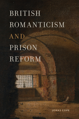 British Romanticism and Prison Reform 1684485355 Book Cover