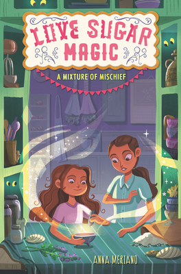 Love Sugar Magic: A Mixture of Mischief 0062915916 Book Cover