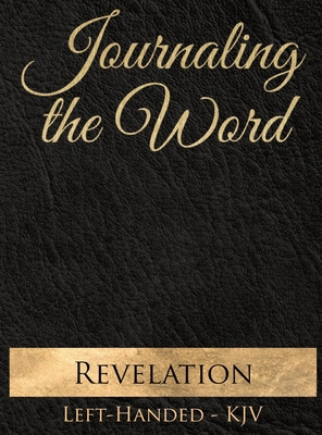 Journaling the Word: Revelation (Left-handed, KJV) [Large Print] B0CM569ZDL Book Cover