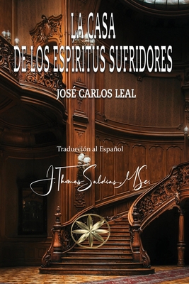 La Casa de los Espíritus Sufridores [Spanish] B0CQ1Y7GWX Book Cover