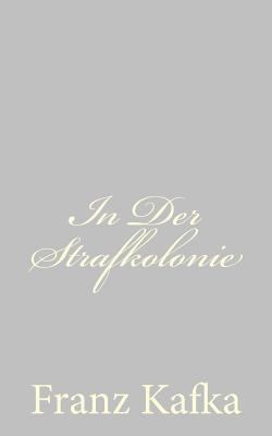 In Der Strafkolonie [German] 149057932X Book Cover