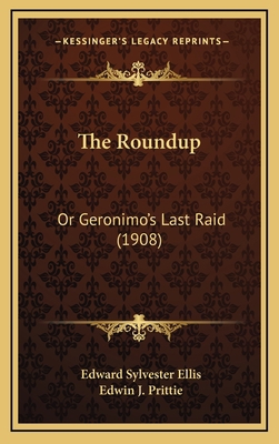 The Roundup: Or Geronimo's Last Raid (1908) 1165224275 Book Cover