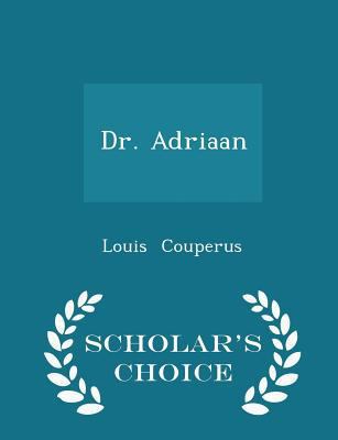 Dr. Adriaan - Scholar's Choice Edition 1296242498 Book Cover