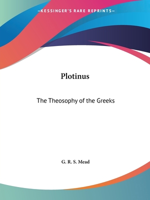 Plotinus: The Theosophy of the Greeks 1564597431 Book Cover