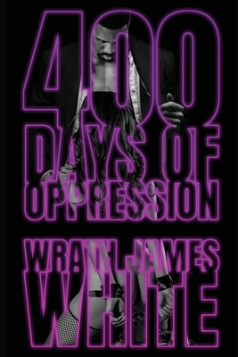 400 Days of Oppression B0FYQYDGXT Book Cover