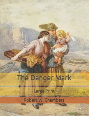 The Danger Mark: Large Print B086G73J1Z Book Cover