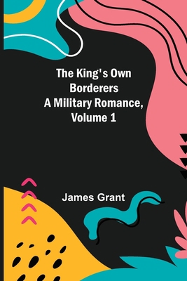 The King's Own Borderers: A Military Romance, V... 9356375410 Book Cover