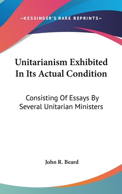 Unitarianism Exhibited In Its Actual Condition:... 0548347271 Book Cover