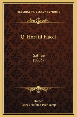 Q. Horatii Flacci: Satirae (1863) [Latin] 1169293220 Book Cover