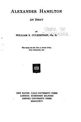 Alexander Hamilton, an essay 1530701910 Book Cover