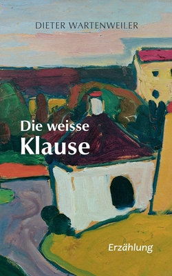 Die weisse Klause [German] 374076791X Book Cover
