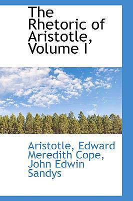 The Rhetoric of Aristotle, Volume I 1103492799 Book Cover