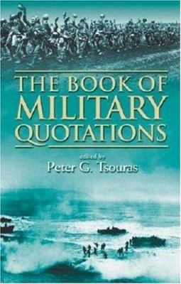 The Book of Military Quotations 0760323402 Book Cover