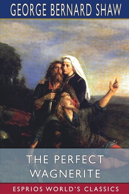 The Perfect Wagnerite (Esprios Classics): A Com... 100661186X Book Cover