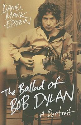 The Ballad of Bob Dylan: A Portrait 006180732X Book Cover