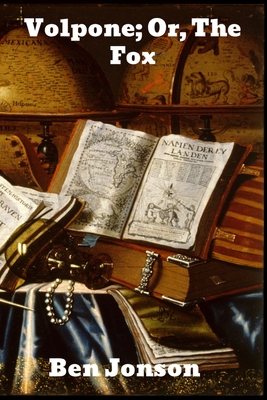 Volpone: Or, The Fox 1989743765 Book Cover