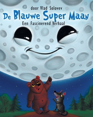 De Blauwe Super Maan: Een Fascinerend Verhaal [Dutch] B0CH28XZBG Book Cover