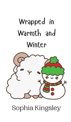 Wrapped in Warmth and Winter 9916944180 Book Cover