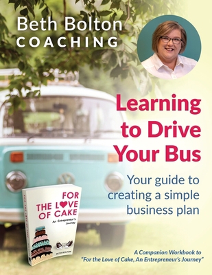 Learning to Drive Your Bus: Your Guide to Creat... 1951591992 Book Cover