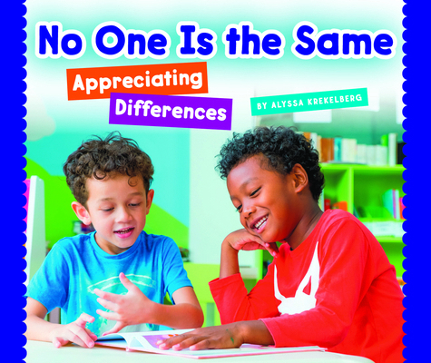 No One Is the Same: Appreciating Differences 1503844560 Book Cover