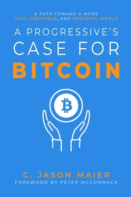 A Progressive's Case for Bitcoin: A Path Toward... B0C1J3DC2X Book Cover