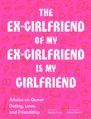 The Ex-Girlfriend of My Ex-Girlfriend Is My Gir... 1797201824 Book Cover