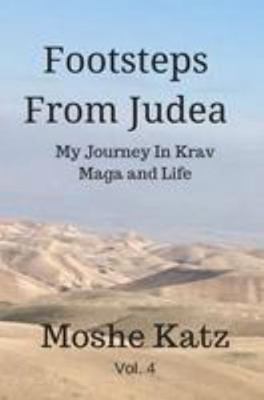 Footsteps From Judea: My Journey in Krav Maga a... 1541379969 Book Cover