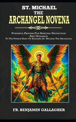 St. Michael The Archangel Novena: Powerful Pray... B0CST4CM47 Book Cover