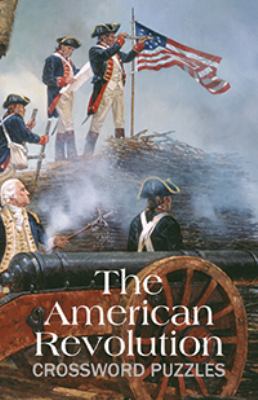 The American Revolution Crossword Puzzles 0983641668 Book Cover