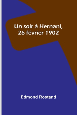 Un soir à Hernani, 26 février 1902 [French] 9364739027 Book Cover