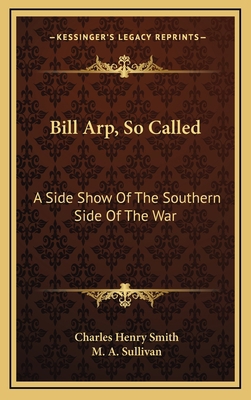 Bill Arp, So Called: A Side Show of the Souther... 1163844888 Book Cover