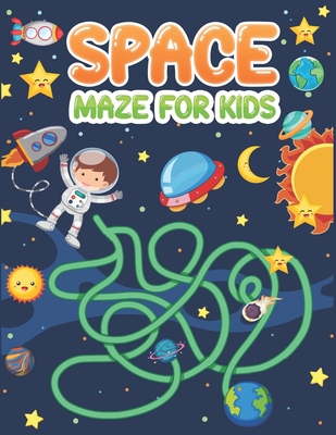 space maze for kids: An Amazing Space Themed Ma... B08PX94M2R Book Cover